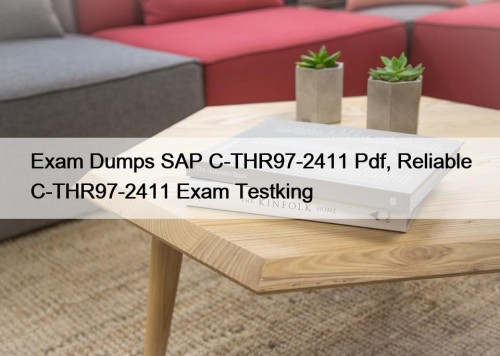 Exam Dumps SAP C-THR97-2411 Pdf, Reliable C-THR97-2411 Exam ...